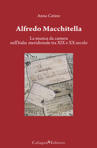 Cover of Alfredo Macchitella. La musica da camera nell'Italia meridionale tra XIX e XX secolo