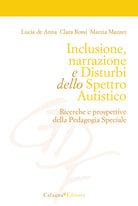 Cover of Inclusione, narrazione e disturbi dello spettro autistico. Ricerche e prospettive della pedagogia speciale
