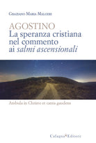 Cover of Agostino. La speranza cristiana nel commento ai salmi ascensionali