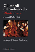 Cover of esordi del violoncello a Napoli e in Europa