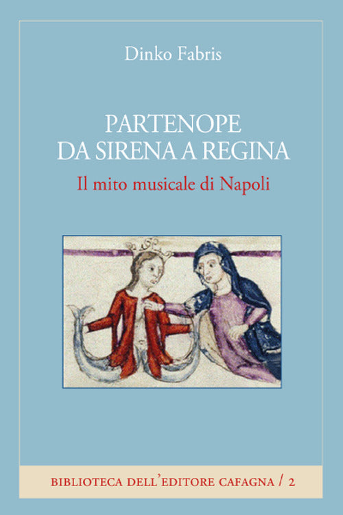 Cover of Partenope da sirena a regina. Il mito musicale di Napoli