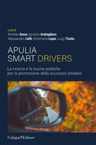 Cover of Apulia smart drivers. La ricerca e le buone pratiche per la promozione della sicurezza stradale