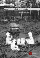 Cover of Noi bimbi atomici