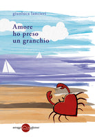 Cover of Amore ho preso un granchio