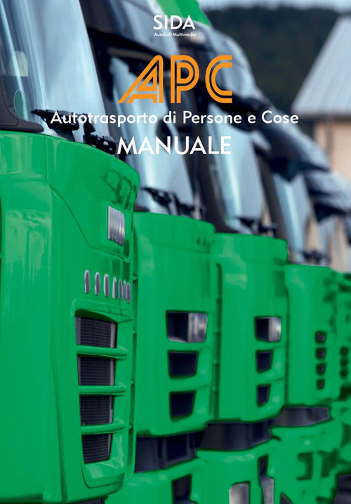 Cover of Manuale APC. Autotrasporto di persone e cose. Accesso alla professione per l'autotrasporto di merci e viaggiatori