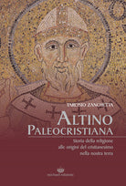 Cover of Altino Paleocristiana. Storia della religione alle origini del cristianesimo nella nostra terra