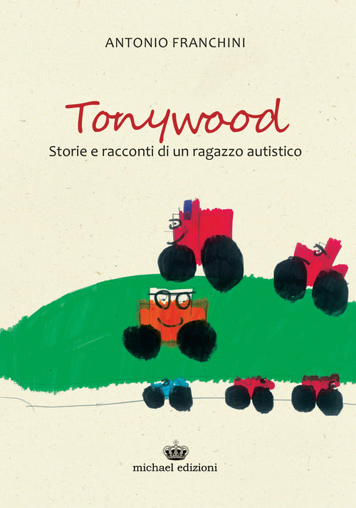 Cover of Tonywood. Storie e racconti di un ragazzo autistico