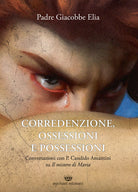 Cover of Corredenzione, ossessione e possessioni. Conversazioni con Padre Candido Amantini su «Il mistero di Maria»