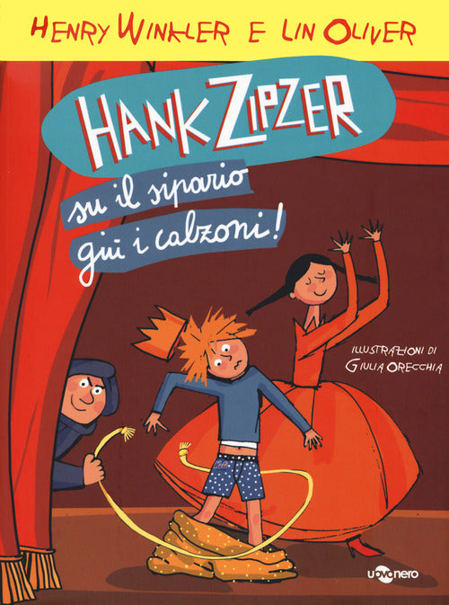 Cover of Hank Zipzer. Su il sipario, giù i calzoni!