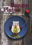 Cover of Funny plates. Ricette per mamme moderne