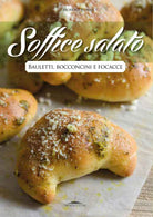 Cover of Soffice salato. Bauletti, bocconcini e focacce