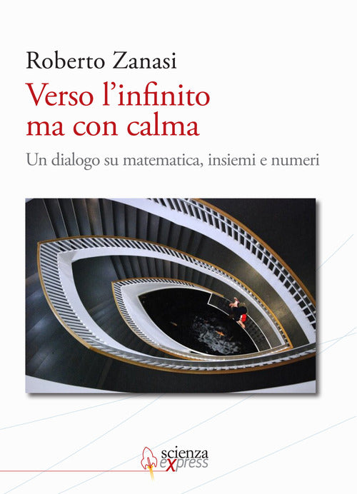 Cover of Verso l'infinito ma con calma. Un dialogo su matematica, insiemi e numeri