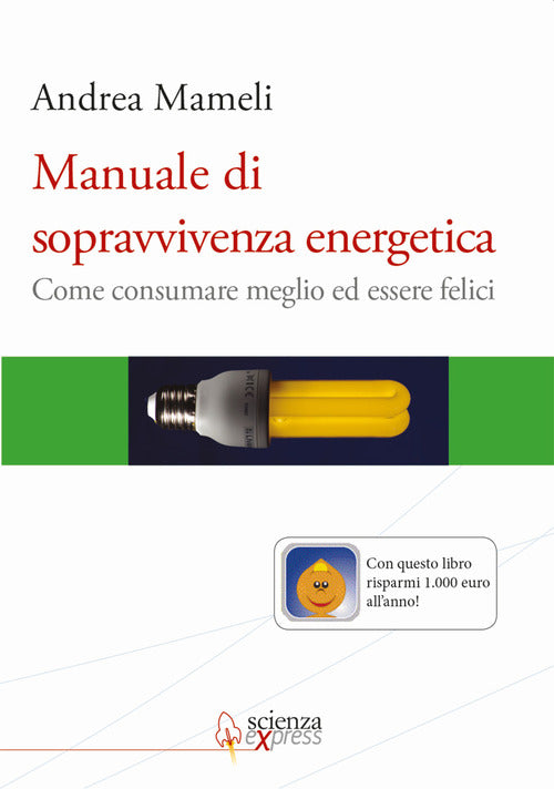 Cover of Manuale di sopravvivenza energetica. Come consumare meglio ed essere felici