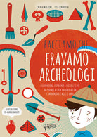 Cover of Facciamo che eravamo archeologi