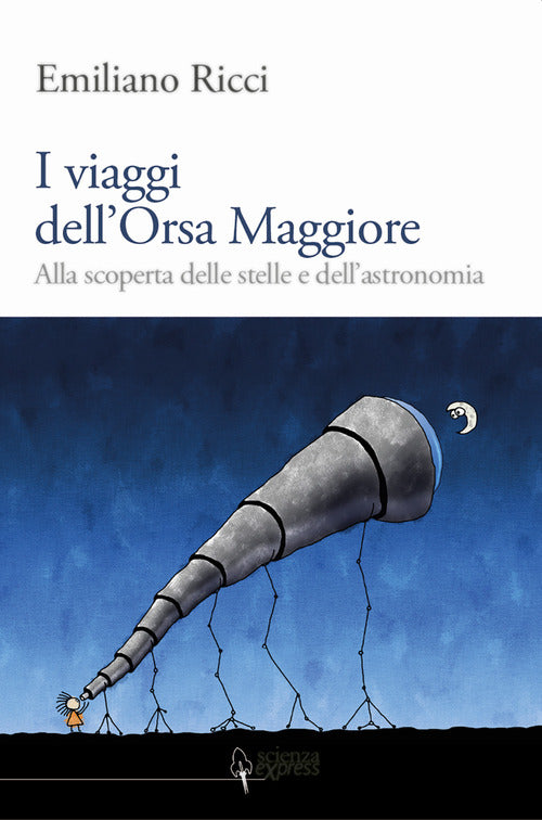 Cover of viaggi dell'Orsa Maggiore. Tra vita e cielo alla scoperta degli astri