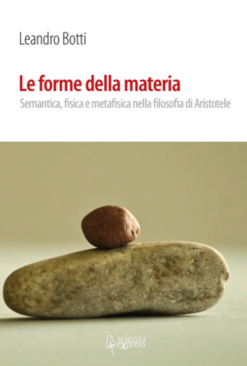 Cover of forme della materia. Semantica, fisica e metafisica nella filosofia di Aristotele