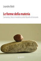 Cover of forme della materia. Semantica, fisica e metafisica nella filosofia di Aristotele
