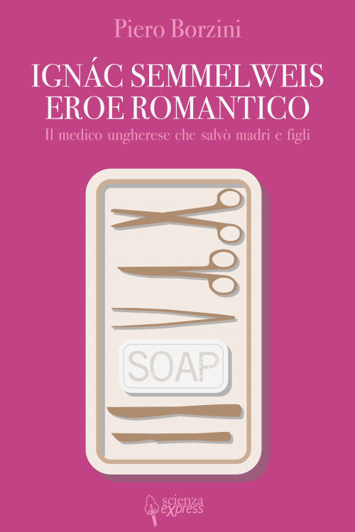 Cover of Ignác Semmelweis, eroe romantico