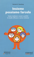 Cover of Insieme possiamo farcela. Come risolvere i nostri conflitti in modo efficace e senza violenza