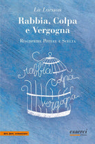 Cover of Rabbia, colpa e vergogna. Riscoprire potere e scelta