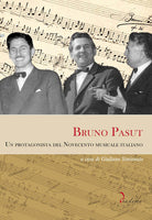 Cover of Bruno Pasut. Un protagonista del Novecento musicale italiano