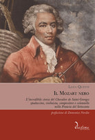 Cover of Mozart nero. L’incredibile storia del Chevalier de Saint-Georges, spadaccino, violinista, compositore e colonnello nella Francia del Settecento