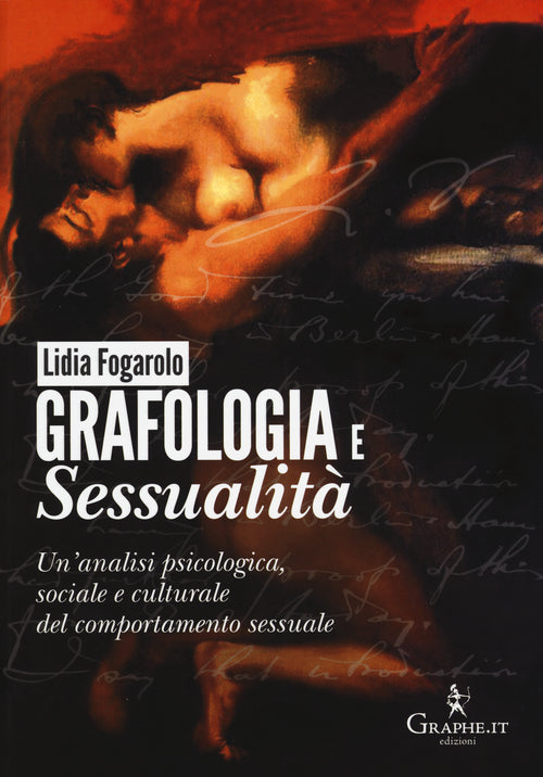 Cover of Grafologia e sessualità. Un'analisi psicologica, sociale e culturale del comportamento sessuale