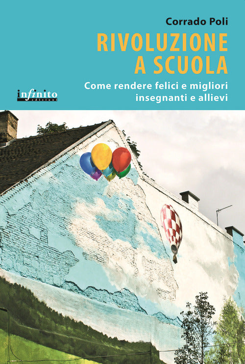 Cover of Rivoluzione a scuola. Come rendere felici e migliori insegnanti e allievi