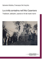 Cover of civiltà contadina nell'Alto Casertano. Tradizioni, abitudini, usanze e riti dei nostri nonni