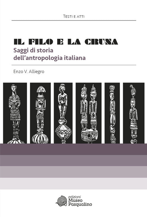 Cover of filo e la cruna. Saggi di storia dell’antropologia italiana