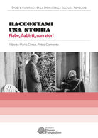 Cover of Raccontami una storia. Fiabe, fiabisti, narratori. Con uno scritto di Maria Federico