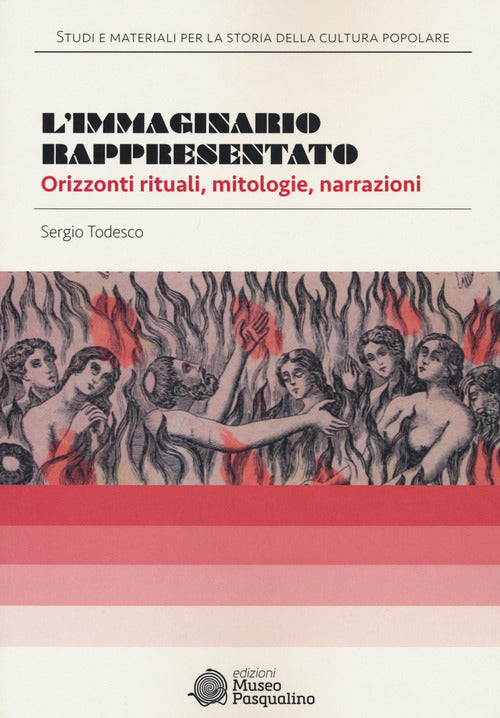 Cover of immaginario rappresentato. Orizzonti rituali, mitologie, narrazioni