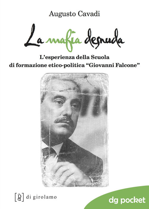 Cover of mafia desnuda. L'esperienza della Scuola di formazione etico-politica «Giovanni Falcone»