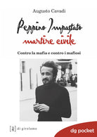 Cover of Peppino Impastato martire civile. Contro la mafia e contro i mafiosi