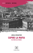 Cover of Capire la mafia. Dal feudo alla finanza