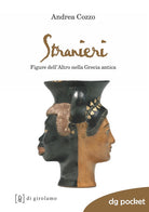 Cover of Stranieri. Figure dell'altro nella Grecia antica