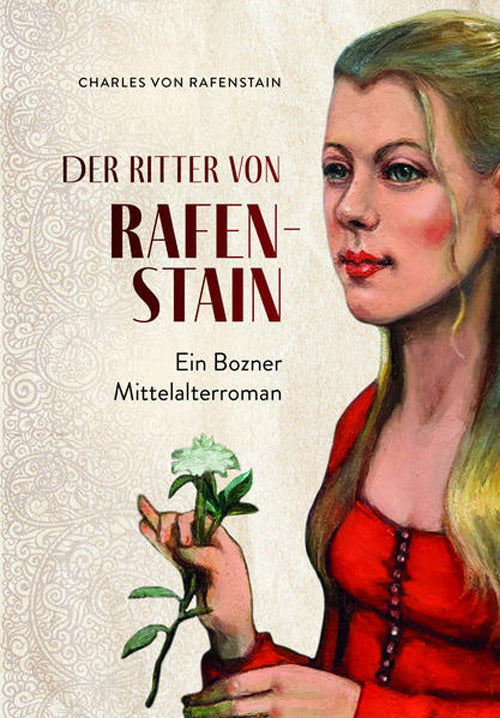 Cover of Der ritter von Rafenstain. Ein Bozner mittelalterroman