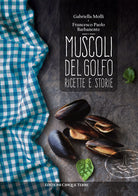 Cover of Muscoli del golfo. Ricette e storie