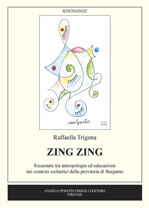 Cover of Zing Zing. Risuonare tra antropologia ed educazione nei contesti scolastici della provincia di Bergamo