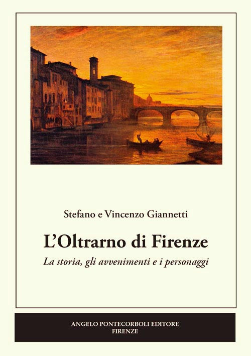 Cover of Oltrarno di Firenze. La storia, gli avvenimenti e i personaggi