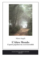 Cover of altro mondo. L'ignoto popolato da esseri invisibili
