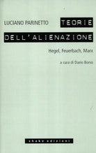 Cover of teorie dell'alienazione. Hegel, Feuerbach, Marx