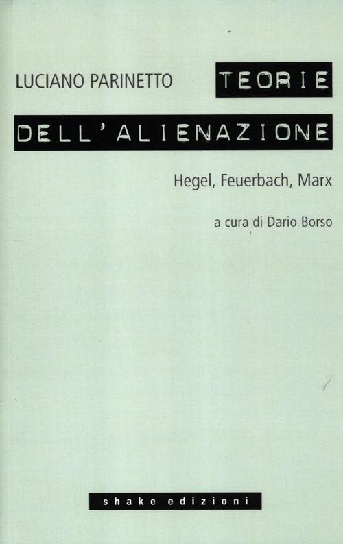 Cover of teorie dell'alienazione. Hegel, Feuerbach, Marx