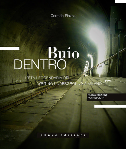 Cover of Buio dentro. L'età leggendaria del writing underground a Milano (1987-1998)