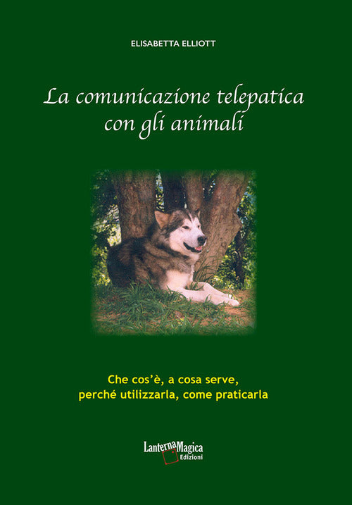 Cover of comunicazione telepatica con gli animali. Che cos'è, a cosa serve, perchè utilizzarla, come praticarla