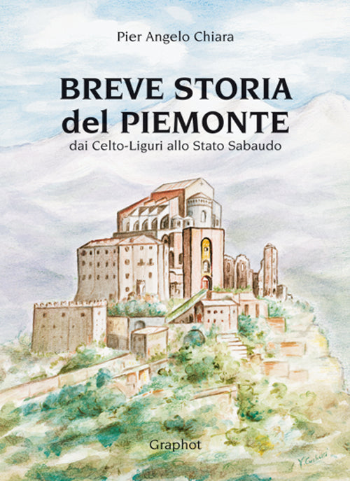 Cover of Breve storia del Piemonte. Dai celto-liguri allo Stato Sabaudo