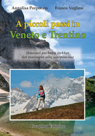 Cover of A piccoli passi in Veneto e Trentino. Itinerari per baby trekker dal marsupio allo scarponcino