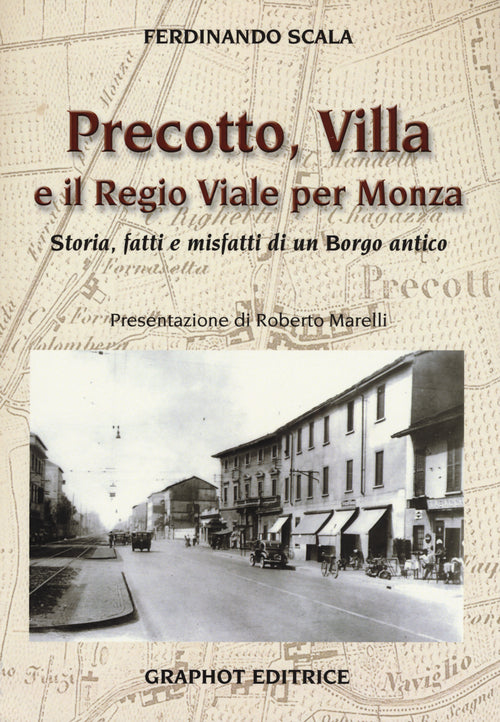 Cover of Precotto, Villa e il regio viale per Monza. Storia, fatti e misfatti di un borgo antico