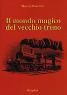 Cover of mondo magico del vecchio treno