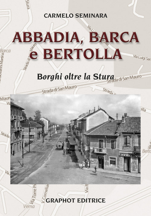 Cover of Abbadia, Barca e Bertolla. Borghi oltre la Stura